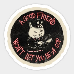 A good friend Sticker